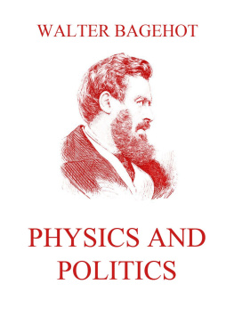 Walter Bagehot - Physics and Politics