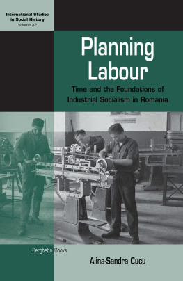 Alina-Sandra Cucu - Planning Labour: Time and the Foundations of Industrial Socialism in Romania