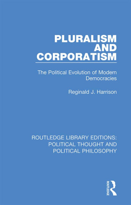 Reginald James Harrison - Pluralism and Corporatism: The Political Evolution of Modern Democracies