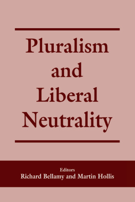 Richard Paul Bellamy Pluralism and Liberal Neutrality