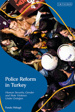 Funda Hulagu - Police Reform in Turkey: Human Security, Gender and State Violence Under Erdogan