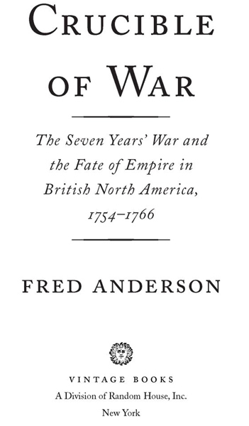 Table of Contents To Virginia at last Acclaim for FRED ANDERSONs CRUCIBLE OF - photo 2