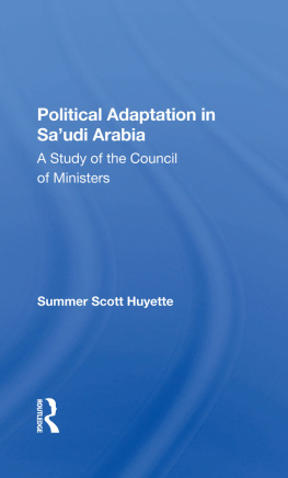 Summer Scott Huyette Political Adaptation in Saudi Arabia: A Study of the Council of Ministers