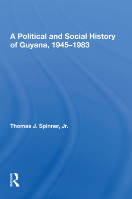 Thomas J. Spinner Jr. - A Political and Social History of Guyana, 1945-1983