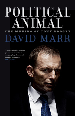 David Marr Political animal : the making of Tony Abbott