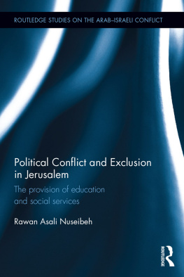 Rawan Asali Nuseibeh Political Conflict and Exclusion in Jerusalem: The Provision of Education and Social Services