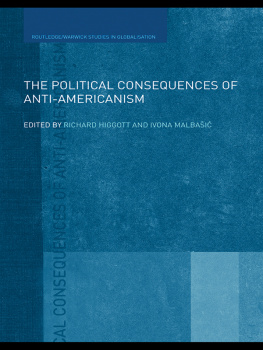 Richard A. Higgott - The Political Consequences of Anti-Americanism