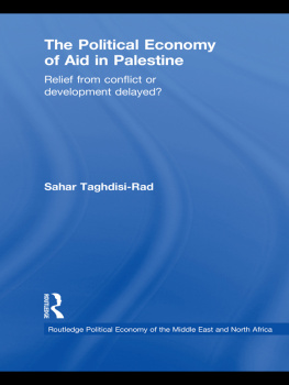 Sahar Taghdisi-Rad - The Political Economy of Aid in Palestine: Relief From Conflict or Development Delayed?