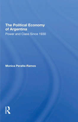 Mónica Peralta-Ramos - The Political Economy of Argentina: Power and Class Since 1930