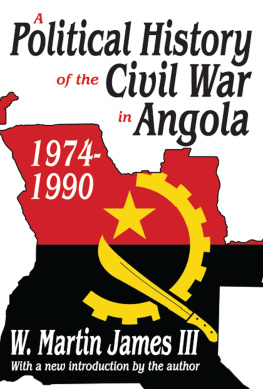 W. Martin James III - A Political History of the Civil War in Angola: 1974 - 1990