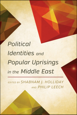 Shabnam J. Holliday Political Identities and Popular Uprisings in the Middle East