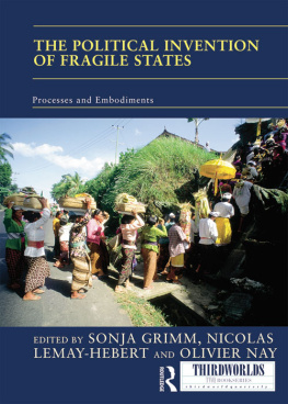 Sonja Grimm The Political Invention of Fragile States: The Power of Ideas