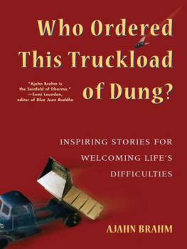 Ajahn Brahm - Who Ordered This Truckload of Dung?: Inspiring Stories for Welcoming Lifes Difficulties