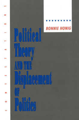 Bonnie Honig - Political Theory and the Displacement of Politics