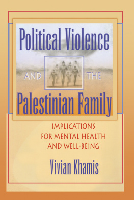 Vivian Khamis Political Violence and the Palestinian Family: Implications for Mental Health and Well-Being