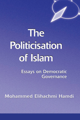 Mohamed Elhachmi Hamdi - The Politicisation of Islam: Essay on Democratic Governance