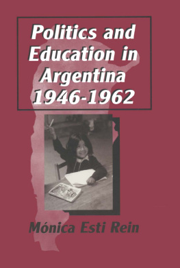 Monica Esti Rein Politics and Education in Argentina, 1946-1962