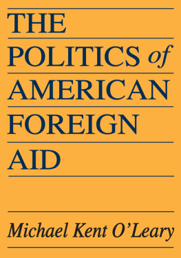 Michael Kent OLeary The Politics of American Foreign Aid