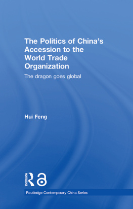 Hui Feng - The Politics of Chinas Accession to the World Trade Organization: The Dragon Goes Global