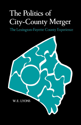 W. E. Lyons - The Politics of City-County Merger: The Lexington-Fayette County Experience