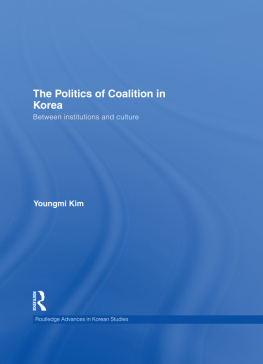 Youngmi Kim - The Politics of Coalition in Korea: Between Institutions and Culture