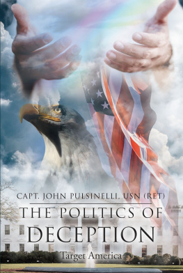 Capt. John Pulsinelli USN (ret) The Politics of Deception: Target America