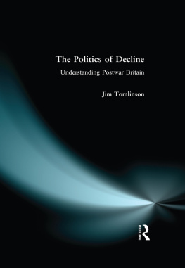 Jim Tomlinson The Politics of Decline: Understanding Postwar Britain