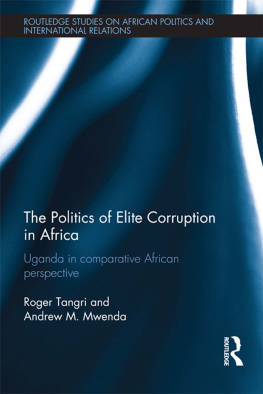 Roger Tangri - The Politics of Elite Corruption in Africa: Uganda in Comparative African Perspective