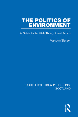 Malcolm Slesser - The Politics of Environment: Including a Guide to Scottish Thought and Action