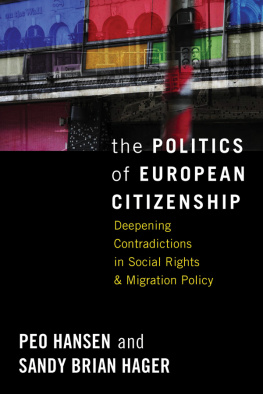 Peo Hansen - The Politics of European Citizenship: Deepening Contradictions in Social Rights and Migration Policy