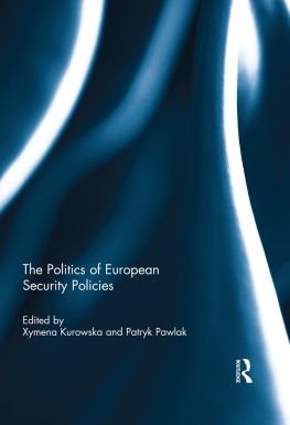 Xymena Kurowska The Politics of European Security Policies