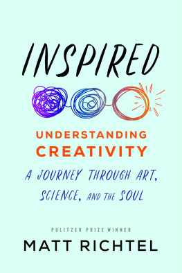 Matt Richtel - Inspired: Understanding Creativity: A Journey Through Art, Science, and the Soul