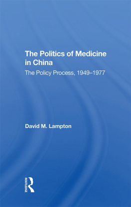 David M Lampton - The Politics of Medicine in China: The Policy Process 1949-1977