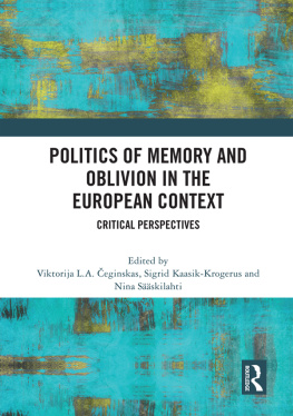 Viktorija L.A. Čeginskas - Politics of Memory and Oblivion in the European Context