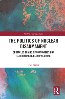 Tim Street - The Politics of Nuclear Disarmament: Obstacles to and Opportunities for Eliminating Nuclear Weapons