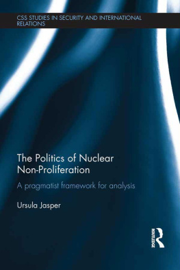 Ursula Jasper - The Politics of Nuclear Non-Proliferation: A Pragmatist Framework for Analysis