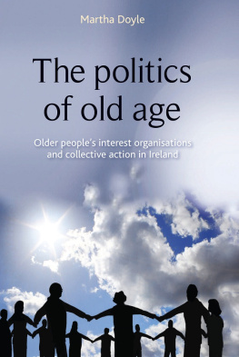 Martha Doyle - The Politics of Old Age: Older Peoples Interest Organisations and Collective Action in Ireland