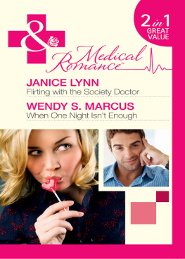 Janice Lynn Wendy S. Marcus - Flirting With The Society Doctor, When One Night Isnt Enough (Medical Romance)