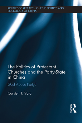 Carsten T Vala The Politics of Protestant Churches and the Party-State in China: God Above Party?