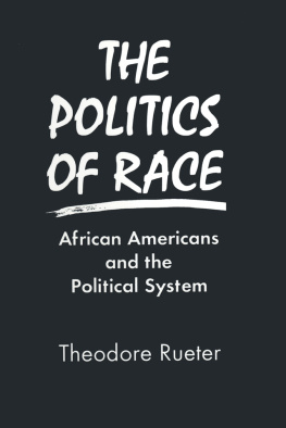 Theodore Rueter The Politics of Race: African Americans and the Political System