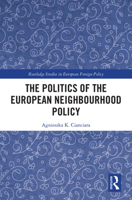 Agnieszka K Cianciara - The Politics of the European Neighbourhood Policy