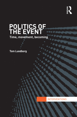 Tom Lundborg - Politics of the Event: Time, Movement, Becoming