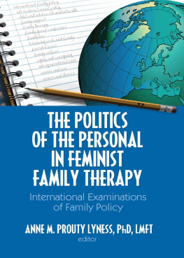 Anne Prouty Lyness - The Politics of the Personal in Feminist Family Therapy: International Examinations of Family Policy