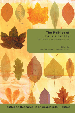 Ingolfur Blühdorn - The Politics of Unsustainability: Eco-Politics in the Post-Ecologist Era