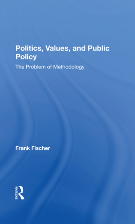 Frank Fischer - Politics, Values, and Public Policy: The Problem of Methodology