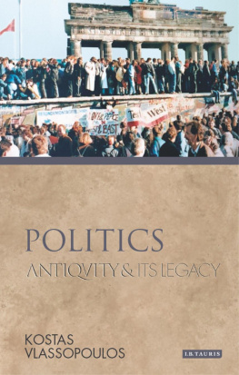 Kostas Vlassopoulos - Politics: Antiquity and Its Legacy