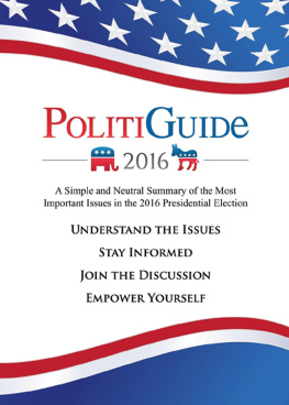 Julian Rudolph - Politiguide 2016: A Simple and Neutral Summary of the Most Important Issues in the 2016 Presidential Election