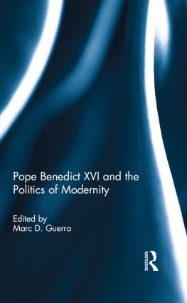 Marc D. Guerra Pope Benedict XVI and the Politics of Modernity