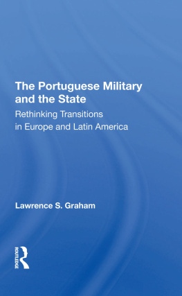 Lawrence S. Graham - The Portuguese Military and the State: Rethinking Transitions in Europe and Latin America