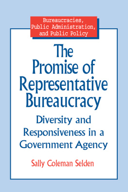 Sally Coleman Selden - The Promise of Representative Bureaucracy: Diversity and Responsiveness in a Government Agency: Diversity and Responsiveness in a Government Agency